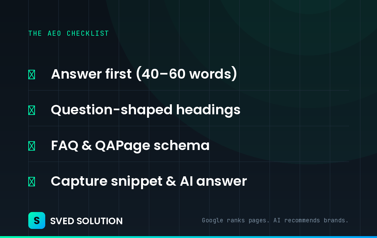 The AEO checklist: answer first, question-shaped headings, FAQ and QAPage schema, and snippet and AI-answer capture